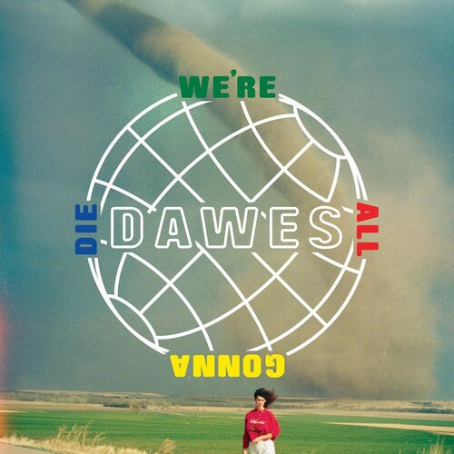 Dawes: We're All Gonna Die